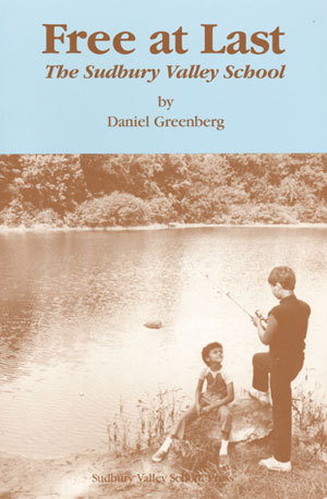 Free at Last: The Sudbury Valley School