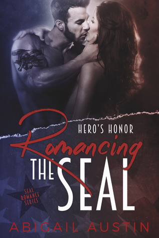 Romancing the SEAL: Hero's Honor Book 2 (SEAL Military Romance Series)