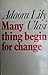 Many Things Begin to Change