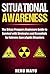 Situational Awareness: The Urban Prepper's Beginner's Guide to Survival with Strategies and Essentials for Extreme Apocalyptic Disasters (French Edition)