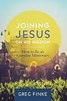 Joining Jesus on His Mission by Greg Finke