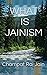 WHAT IS JAINISM