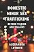 Domestic Minor Sex Trafficking by Alexandra Lutnick