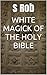 White Magick of the Holy Bible
