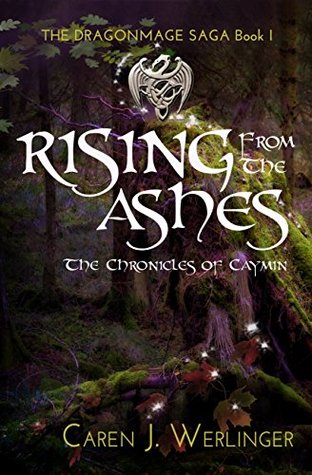 Rising From the Ashes: The Chronicles of Caymin (The Dragonmage Saga, #1)