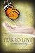 Fear to Love: An Inner Jour...