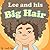 Lee and his Big Hair by Leela Hope