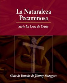 The Sin Nature, Spanish Edition (Cross of Christ Series)