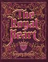 The Royal Heart by Greg McGoon The Royal Heart by Greg McGoon