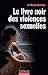 Le livre noir des violences sexuelles (Hors Collection) (French Edition)
