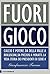 Fuori gioco by Gianfrancesco Turano