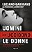 Uomini che uccidono le donne by Luciano Garofano