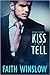 Kiss and Tell by Faith Winslow