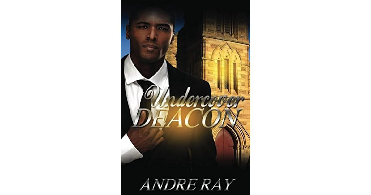Undercover Deacon By Andre Ray