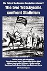 The two Trotskyisms confront Stalinism: texts (The Fate of the Russian Revolution Book 2)