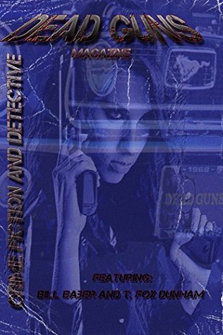 Dead Guns Magazine (Kindle Edition)