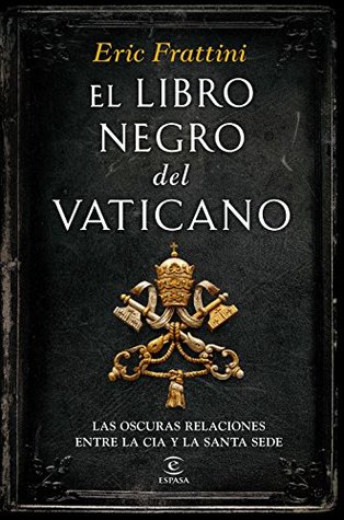 El libro negro del Vaticano: Las oscuras relaciones entre la CIA y la Santa Sede (Kindle Edition)