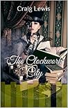 The Clockwork City (The Starsprocket Saga #0.5)