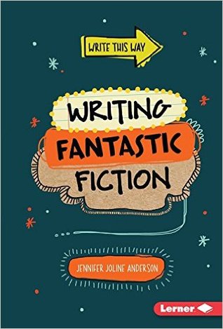 Writing Fantastic Fiction (Write This Way)