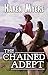 The Chained Adept by Karen Myers The Chained Adept by Karen Myers