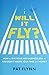 Will It Fly? by Pat   Flynn