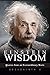 Einstein Wisdom: Quotes fro...