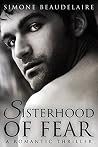 Sisterhood of Fear by Simone Beaudelaire