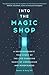 Into The Magic Shop by James R. Doty