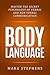 Body Language: Master the Secret Psychology of Verbal and Non Verbal Communication by using body language (How to read & analyze people, Body Language 101)