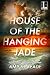 House of the Hanging Jade by Amy M. Reade