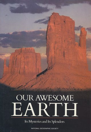 Our Awesome Earth: Its Mysteries and Its Splendors (Hardcover)
