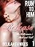 Run to Him, Part 1: Release: The Billionaire's Beck and Call, Book Four