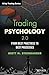 Trading Psychology 2.0: From Best Practices to Best Processes