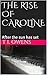 THE RISE OF CAROLINE by Mimi Johnson