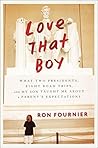 Love That Boy: What Two Presidents, Eight Road Trips, and My Son Taught Me About a Parent's Expectations Book cover for Love That Boy: What Two Presidents, Eight Road Trips, and My Son Taught Me About a Parent's Expectations