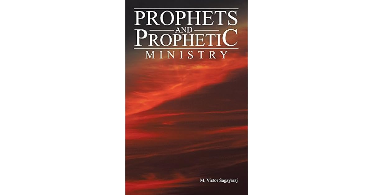 Prophets and Prophetic Ministry by M. Victor Sagayaraj
