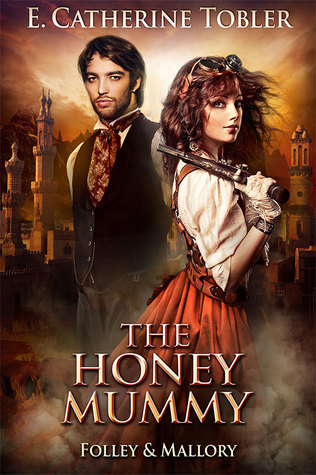 The Honey Mummy (A Folley & Mallory Adventure, #3)