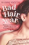 Bad Hair Year