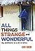 All Things Strange and Wonderful by Dr. Reb