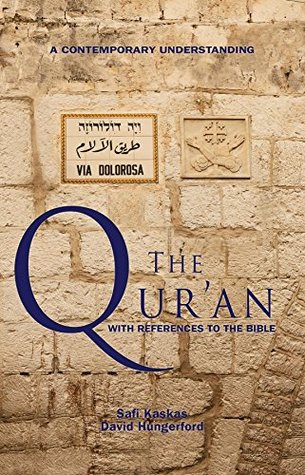 The Qur'an - with References to the Bible: A Contemporary Understanding (Kindle Edition)