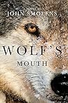 Wolf's Mouth by John Smolens