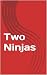 Two Ninjas