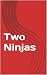 Two Ninjas by Daniel Patton