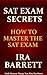SAT Exam: Secrets How to Master the SAT Exam