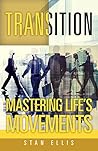 Transition: Mastering Life's Movements