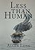 Less than Human
