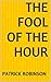 The Fool of the Hour