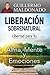 Liberación sobrenatural: Libertad para tu alma, mente y emociones (Spanish Edition)