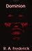 Dominion (The Dark Trilogy Book 1)