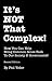 It's NOT That Complex!: How...